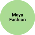 Business logo of Maya fashion