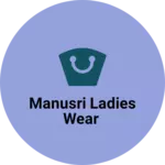 Business logo of Manusri Ladies wear