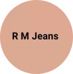 Business logo of R m jeans