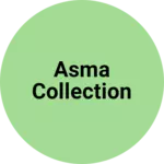 Business logo of Asma collection