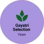 Business logo of Gayatri selection