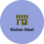 Business logo of KISHAN STEEL