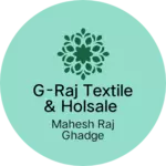 Business logo of G-RAJ Textile & Holsale