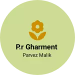 Business logo of P.R gharment