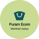 Business logo of Puram ecom