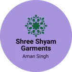 Business logo of Shree shyam Garments Fashion