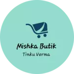 Business logo of Mishka Butik based out of Indore