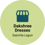 Business logo of Dakshree dresses
