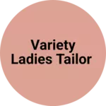 Business logo of Variety ladies tailor