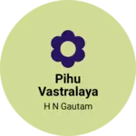 Business logo of Pihu vastralaya