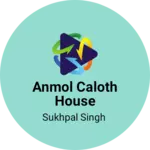 Business logo of Anmol caloth House Rattangarh