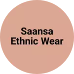 Business logo of Saansa ethnic wear