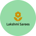 Business logo of Lakshmi sarees