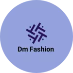 Business logo of DM fashion