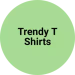 Business logo of Trendy t shirts