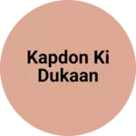 Business logo of Kapdon ki dukaan