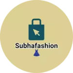Business logo of SUBHAFASHION 👗