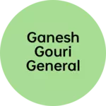 Business logo of Ganesh gouri general Store