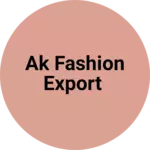 Business logo of Ak fashion export
