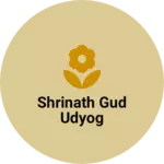 Business logo of Shrinath gud udyog