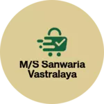 Business logo of M/s sanwaria vastralaya
