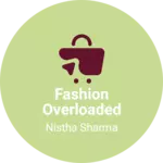 Business logo of Fashion Overloaded