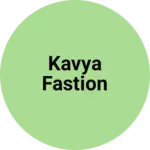 Business logo of Kavya fastion