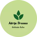 Business logo of Adrija dresses