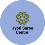 Business logo of Jyoti saree centre