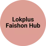 Business logo of Lokplus faishon hub