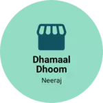 Business logo of Dhamaal dhoom
