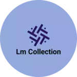 Business logo of LM Collection