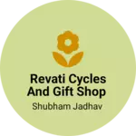 Business logo of Revati cycles and gift Shop