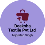 Business logo of Deeksha textile pvt ltd