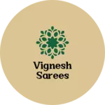 Business logo of Vignesh sarees