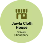 Business logo of Jawla cloth House