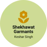 Business logo of Shekhawat garmants