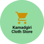 Business logo of Kamadgiri cloth store