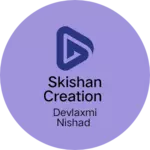 Business logo of Skishan creation