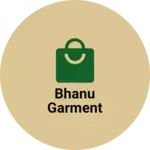 Business logo of Bhanu Garment