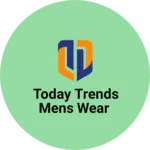 Business logo of Today trends mens wear