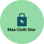 Business logo of Maa cloth stor