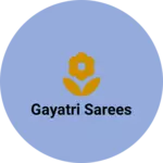 Business logo of Gayatri sarees