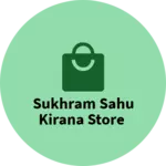 Business logo of Sukhram sahu kirana store
