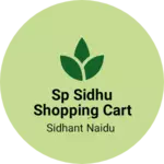 Business logo of Sp sidhu shopping cart 🛒