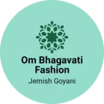 Business logo of Om bhagavati fashion