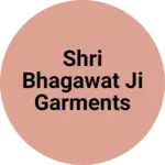 Business logo of SHRI BHAGAWAT JI GARMENTS