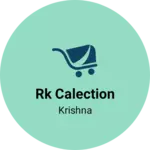 Business logo of Rk calection