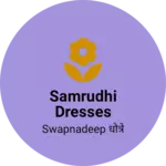 Business logo of Samrudhi Dresses