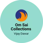 Business logo of Om sai collections
